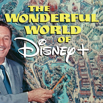 The Wonderful World of Disney+