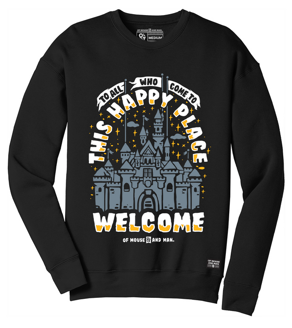 to all who come to this happy place welcome Disneyland Walt Disney quote sweatshirt